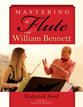 Mastering the Flute with William Bennett book cover